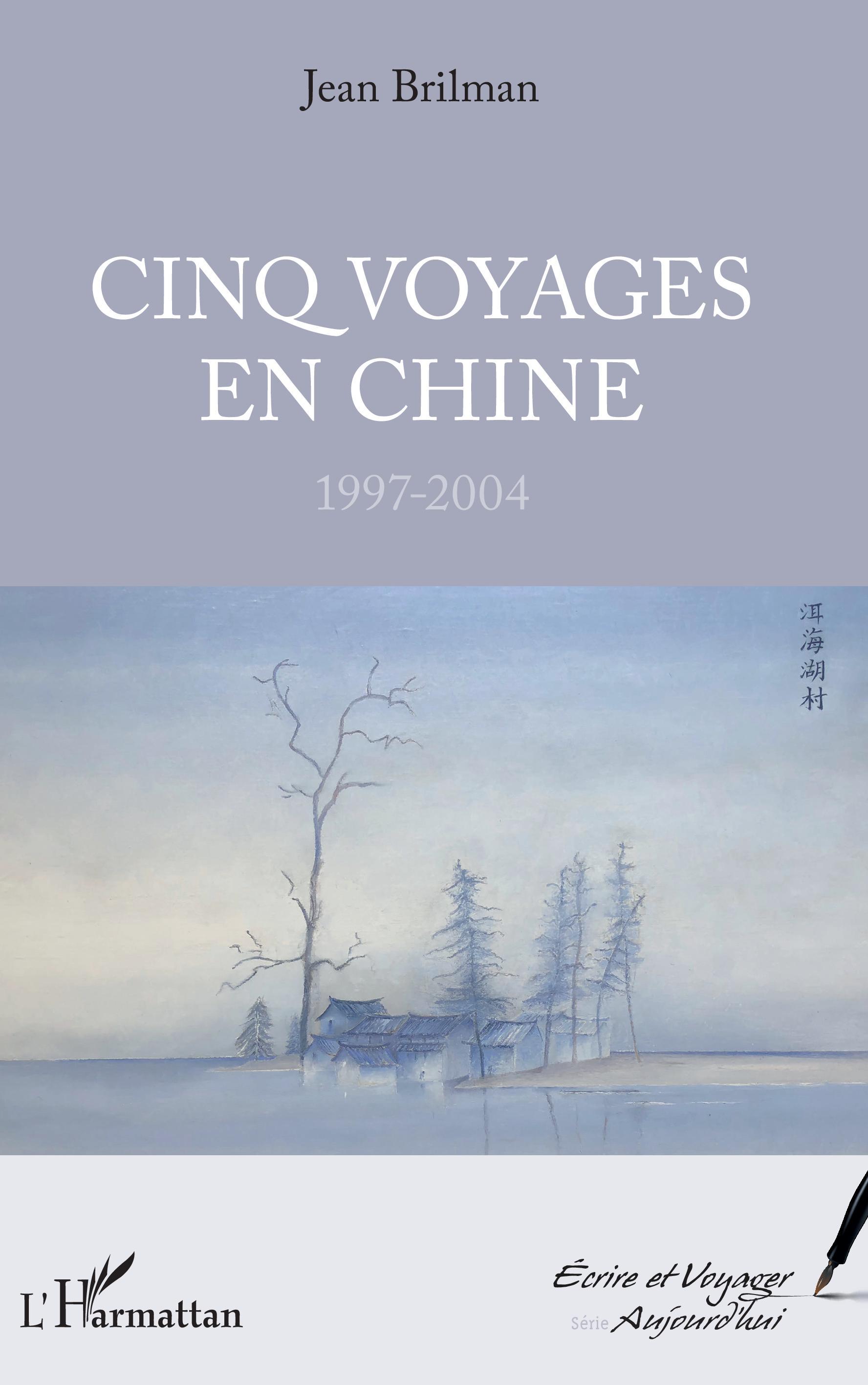 Cinq voyages en Chine, 1997-2004 (9782343177670-front-cover)