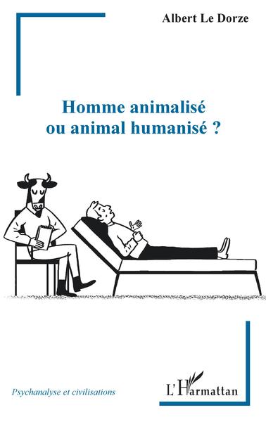 Homme animalisé ou animal humanisé (9782343194776-front-cover)