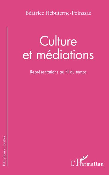 Culture et médiations, Représentations au fil du temps (9782343142852-front-cover)
