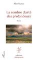 La sombre clarté des profondeurs, Roman (9782343140827-front-cover)