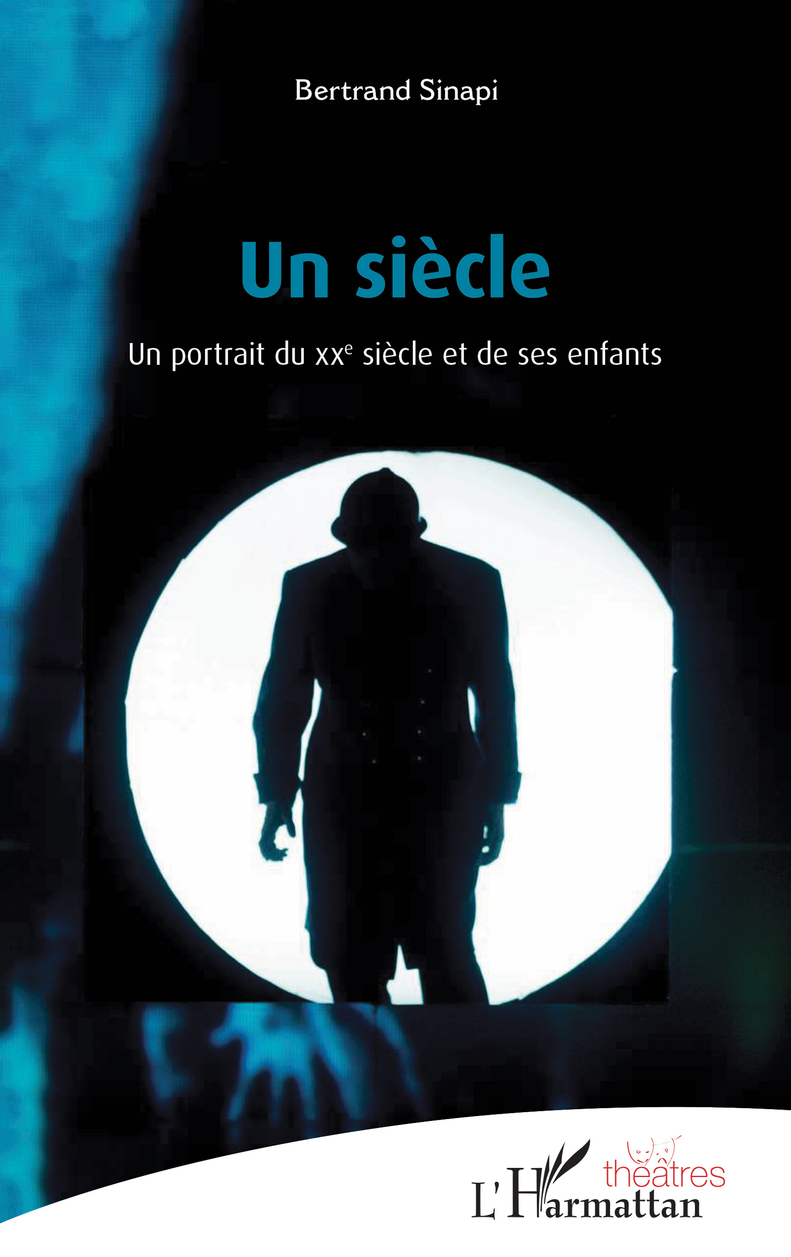 Un siècle, Un portrait du XXe siècle et de ses enfants (9782343109251-front-cover)