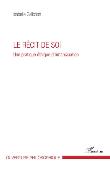 Le récit de soi, Une pratique éthique d'émancipation (9782343135731-front-cover)