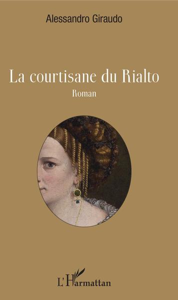 La courtisane du Rialto, Roman (9782343152974-front-cover)