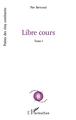 Libre cours, Tome 1 (9782343176024-front-cover)