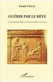 Guérir par le rêve, L'onirothérapie depuis l'Antiquité jusqu'à nos jours (9782343123370-front-cover)