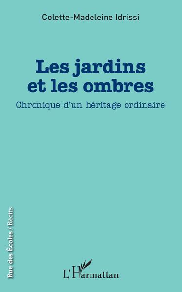 Les jardins et les ombres, Chronique d'un héritage ordinaire (9782343129020-front-cover)