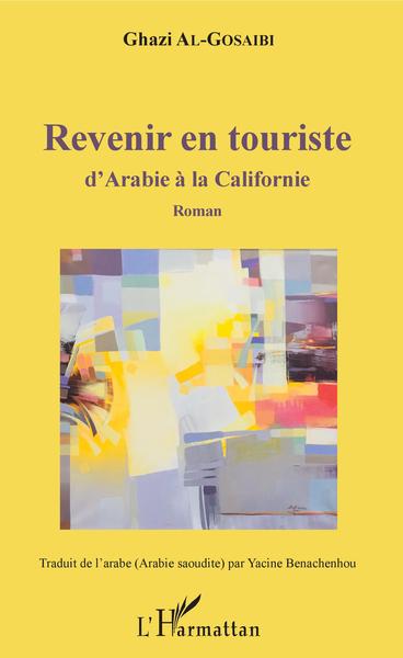 Revenir en touriste, d'Arabie à la Californie - Roman (9782343142067-front-cover)