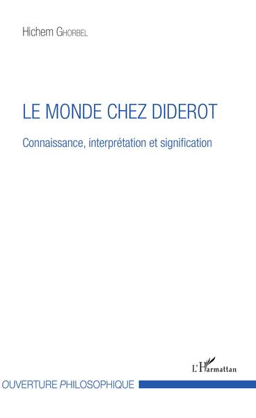 Le monde chez Diderot, Connaissance, interprétation et signification (9782343155180-front-cover)
