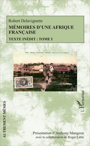 Mémoires d'une Afrique française, Texte inédit : Tome I (9782343116624-front-cover)