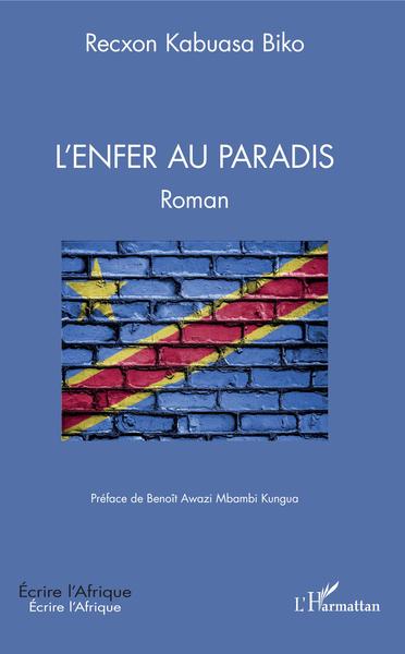 L'enfer au paradis, Roman (9782343177632-front-cover)