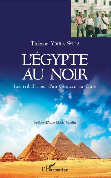 L'Egypte au noir, Les tribulations d'un Guinéen au Caire (9782343178141-front-cover)