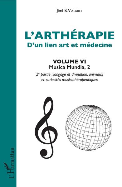 L'arthérapie d'un lien art et médecine (Volume 6), Musica Mundia, 2 (9782343124605-front-cover)