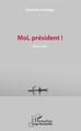 Moi, président !, Nouvelles (9782343166896-front-cover)