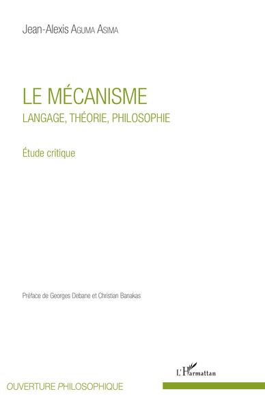 Le mécanisme, Langage, théorie, philosophie - Etude critique (9782343132518-front-cover)
