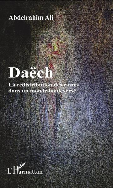 Daëch, La redistribution des cartes dans un monde bouleversé (9782343130965-front-cover)