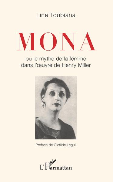 Mona, ou le mythe de la femme dans l'oeuvre d'Henry Miller (9782343159065-front-cover)