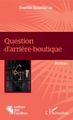 Question d'arrière-boutique, Roman (9782343140155-front-cover)