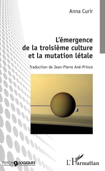 L'émergence de la troisième culture et la mutation létale (9782343154381-front-cover)