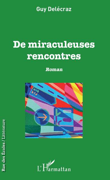 De miraculeuses rencontres, Roman (9782343146867-front-cover)