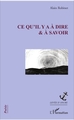 Ce qu'il y a à dire et à savoir (9782343127408-front-cover)