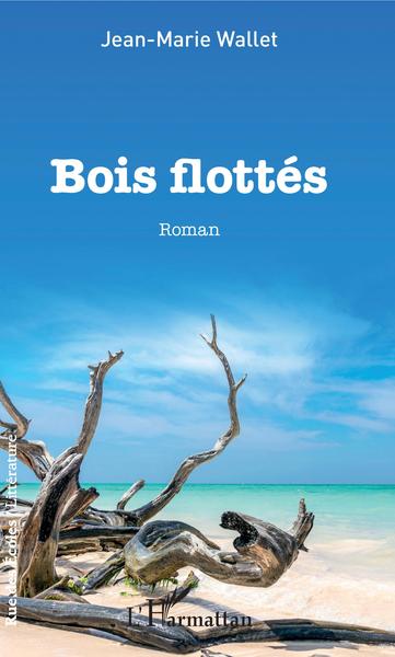Bois flottés, Roman (9782343170848-front-cover)