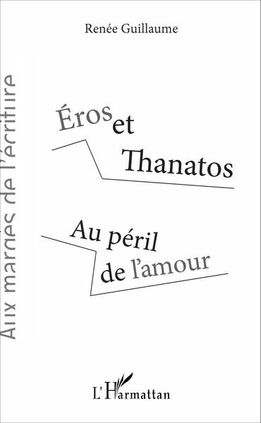 Éros et Thanatos, Au péril de l'amour (9782343103006-front-cover)