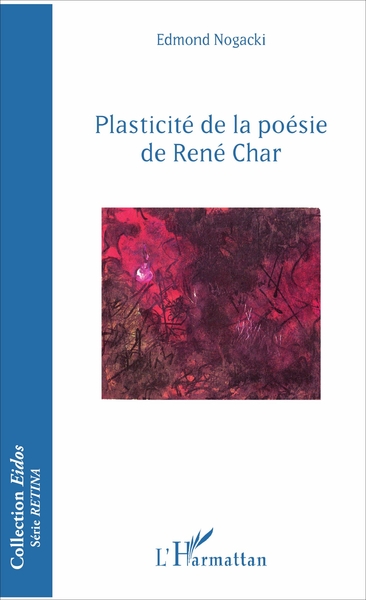 Plasticité de la poésie de René Char (9782343127736-front-cover)
