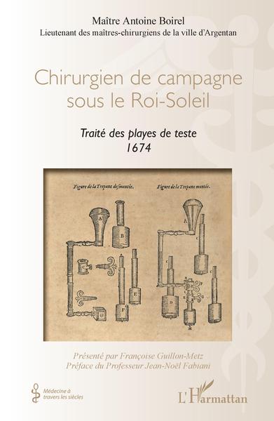 Chirurgien de campagne sous le Roi-Soleil, Traité des playes de teste 1674 (9782343185699-front-cover)