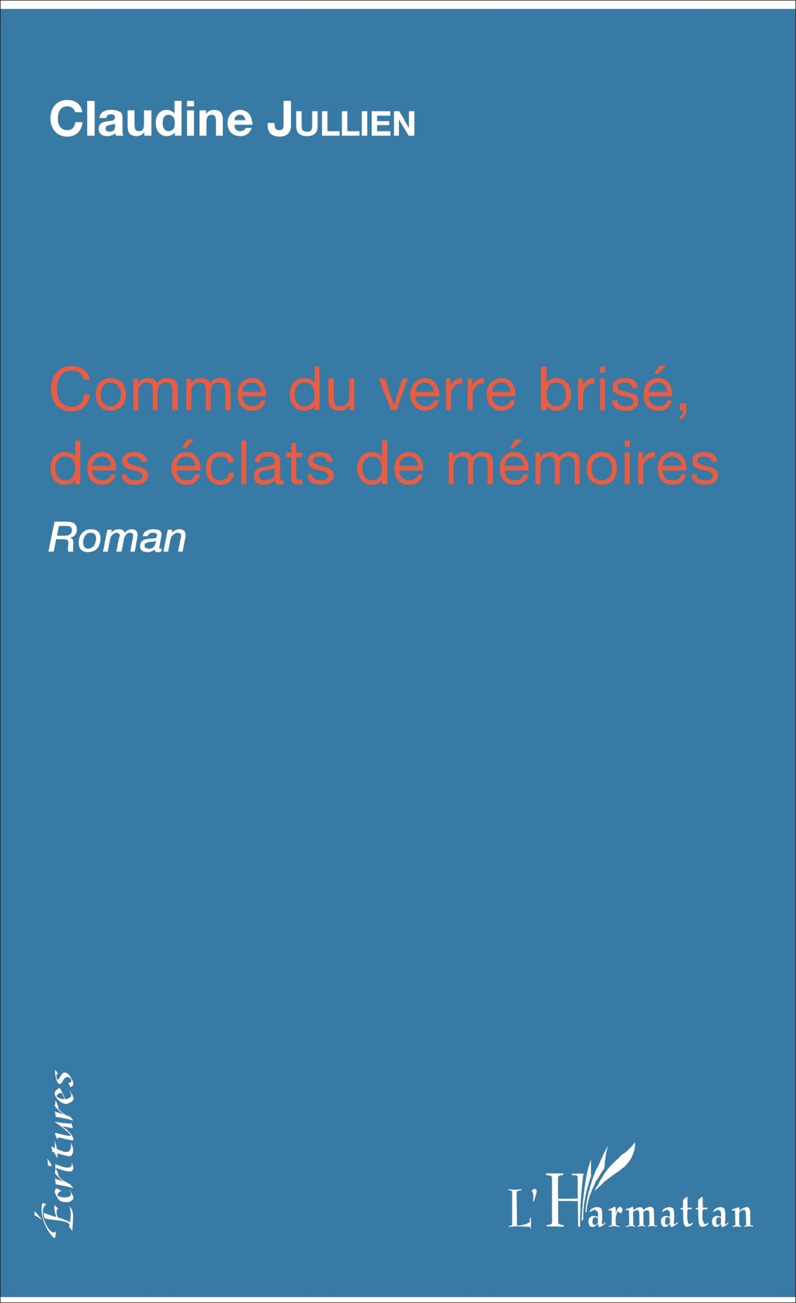 Comme du verre brisé, des éclats de mémoires, Roman (9782343126319-front-cover)