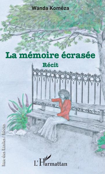 La mémoire écrasée, Récit (9782343138497-front-cover)