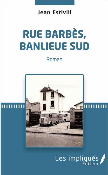 Rue Barbès, banlieue sud, Roman (9782343106083-front-cover)