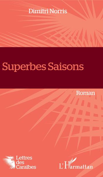 Superbes Saisons, Roman (9782343181448-front-cover)