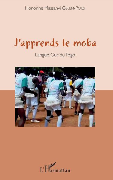 J'apprends le moba, Langue Gur du Togo (9782343103662-front-cover)