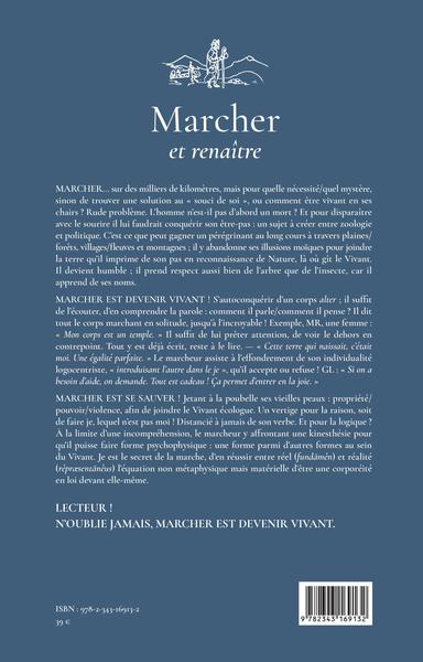 Marcher et renaître, Expériences de marcheurs, sur des milliers de kilomètres, en référence de leur corps confronté au Vivant (9782343169132-back-cover)