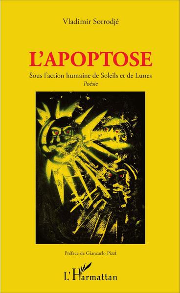 L'Apoptose, Sous l'action humaine de Soleils et de Lunes - Poésie (9782343107981-front-cover)