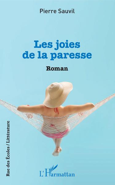 Les joies de la paresse, Roman (9782343143415-front-cover)