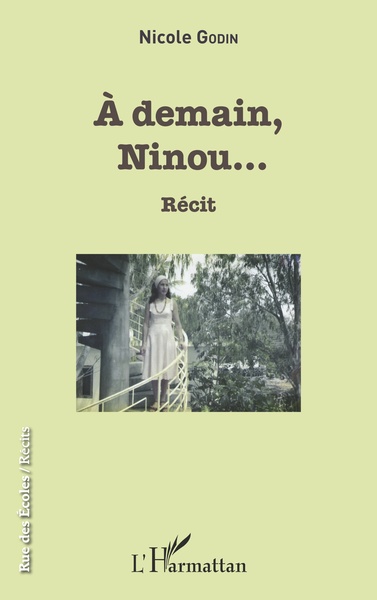 À demain, Ninou ..., Récit (9782343137742-front-cover)