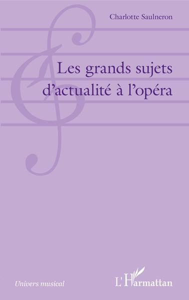 Les grands sujets d'actualité à l'opéra (9782343171784-front-cover)