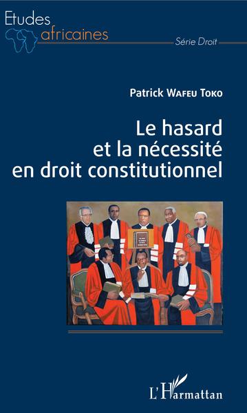 Le hasard et la nécessité en droit constitutionnel (9782343122281-front-cover)