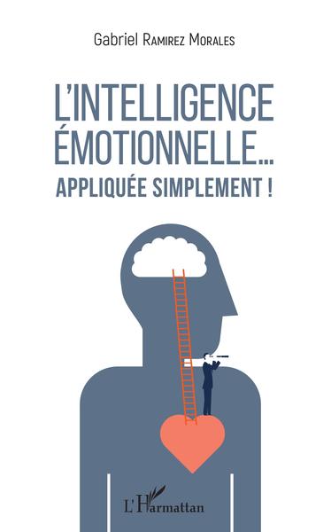 L'intelligence émotionnelle... appliquée simplement ! (9782343151175-front-cover)
