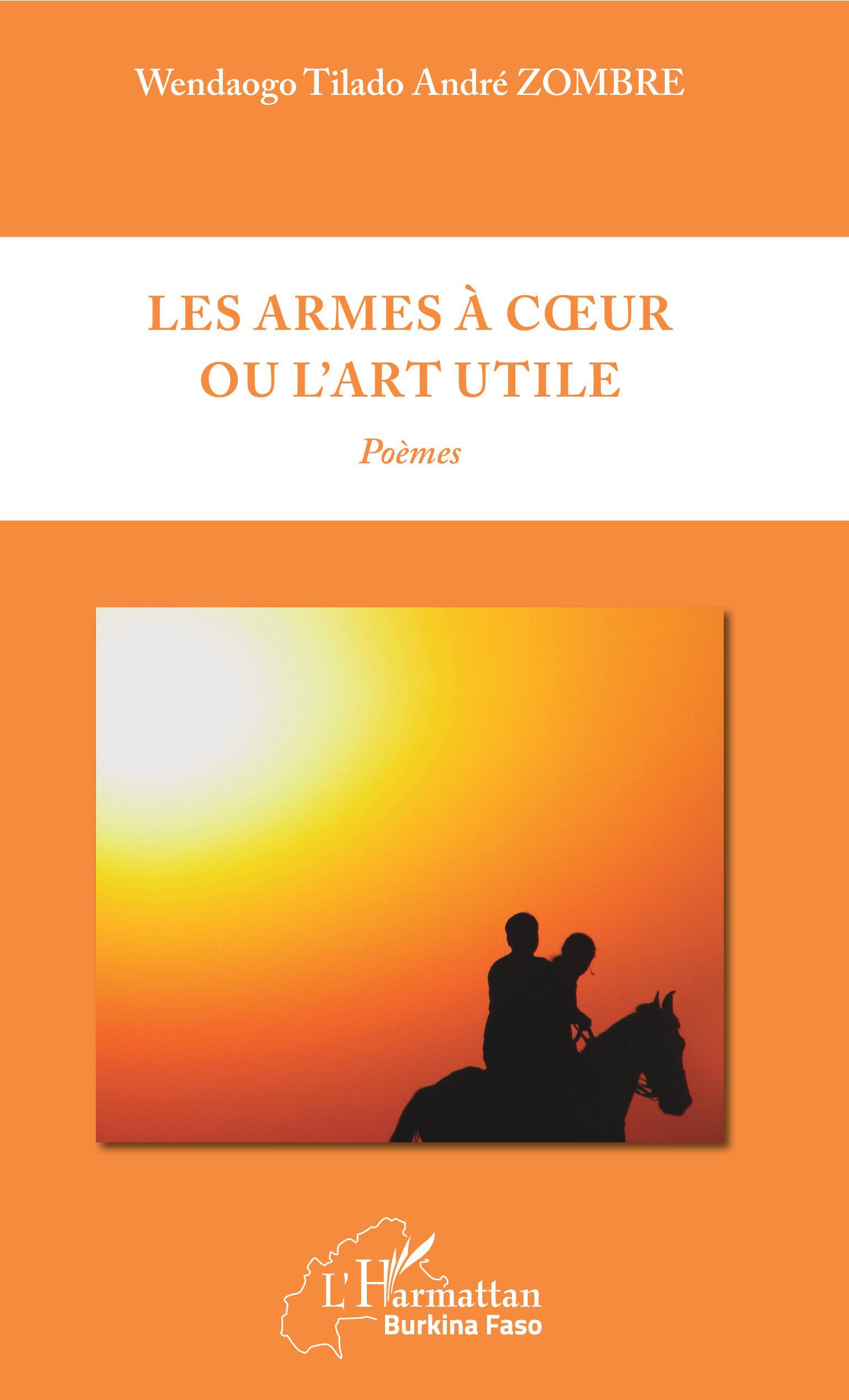 Les armes à coeur ou l'art utile, Poèmes (9782343181110-front-cover)