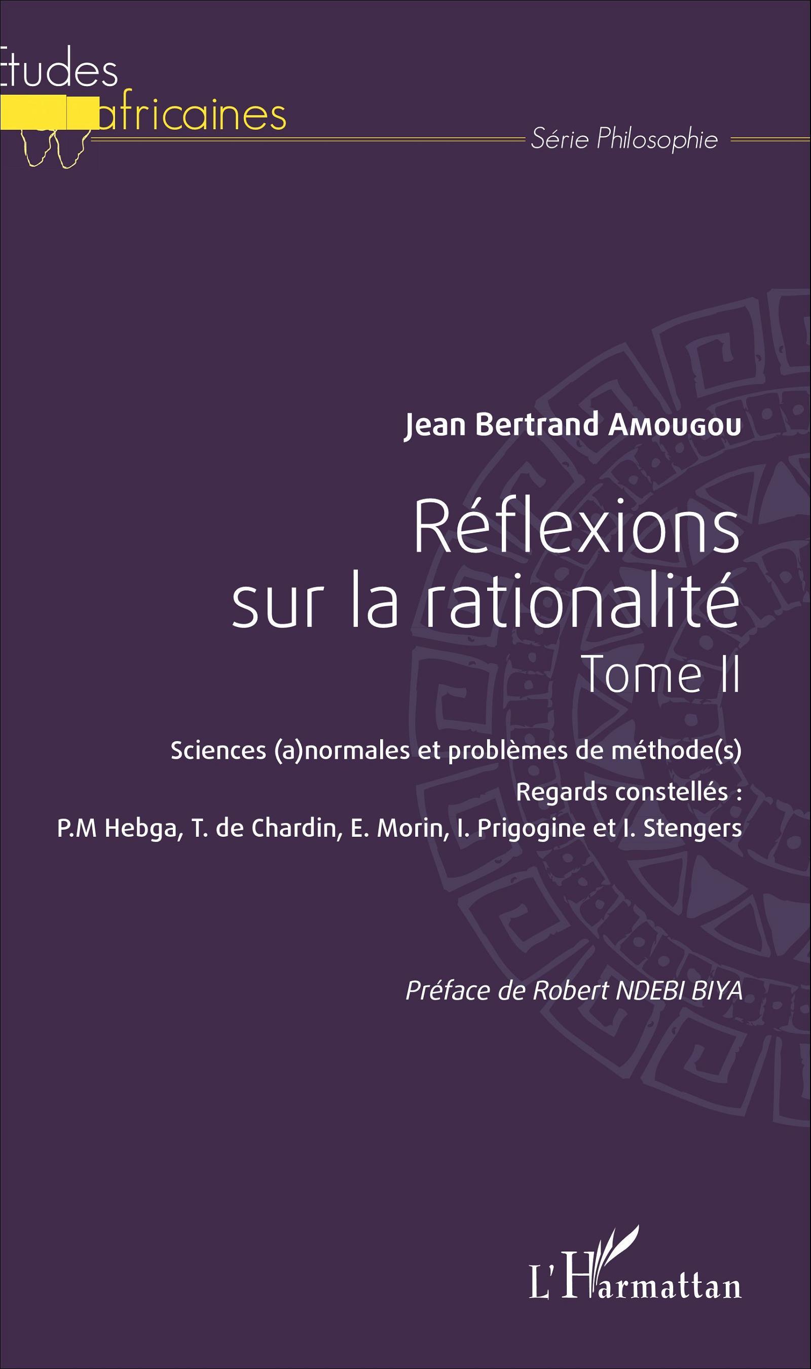 Réflexions sur la rationalité Tome II, Sciences (a)normales et problèmes de méthode(s) - Regards constellés P.M. Hebga, T. de Ch (9782343108247-front-cover)