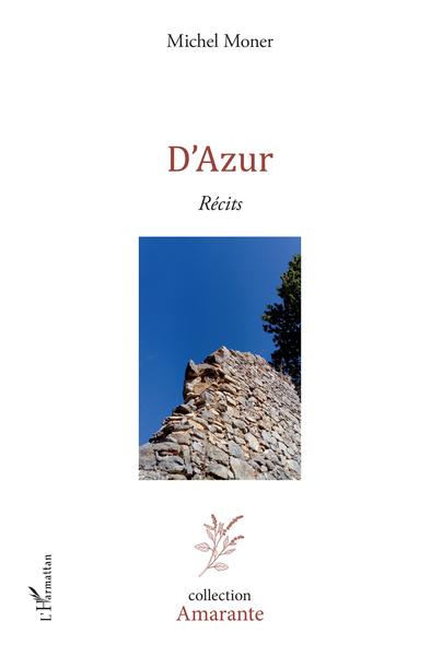 D'Azur, Récits (9782343155524-front-cover)