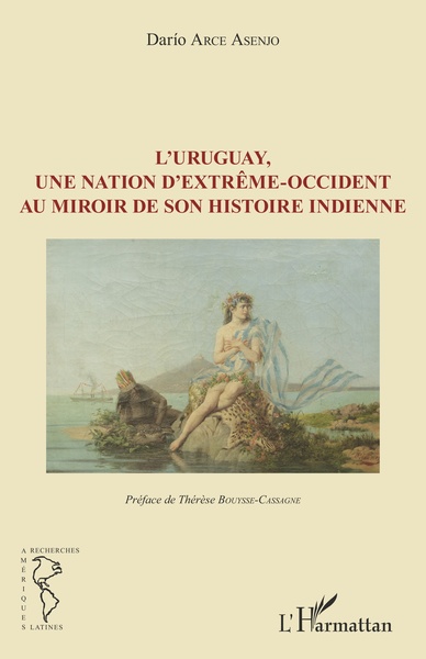 L'Uruguay, une nation d'extrême-occident au miroir de son histoire indienne (9782343129136-front-cover)