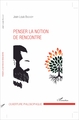 Penser la notion de rencontre (9782343120386-front-cover)