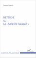 Nietzsche ou la "sagesse sauvage" (9782343108001-front-cover)