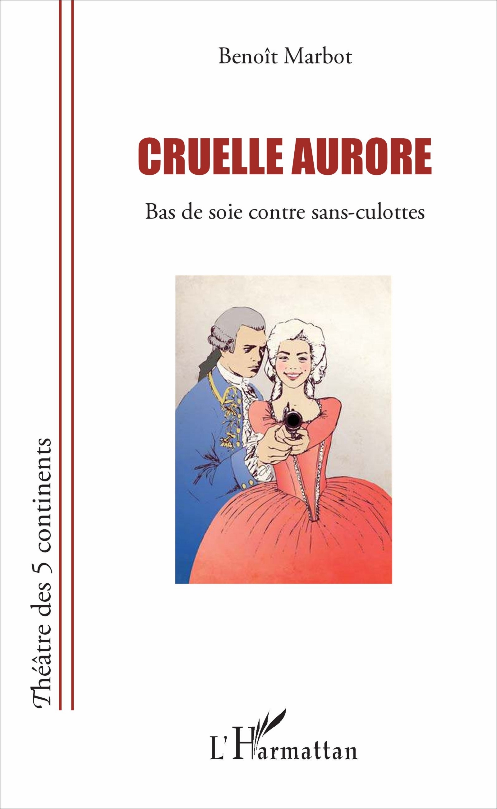 Cruelle aurore, Bas de soie contre sans-culottes (9782343106649-front-cover)