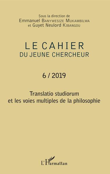 Cahier du jeune chercheur, Translatio studiorum et les voies multiples de la philosophie (9782343195209-front-cover)