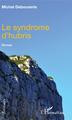 Le syndrome d'hubris, Roman (9782343189284-front-cover)