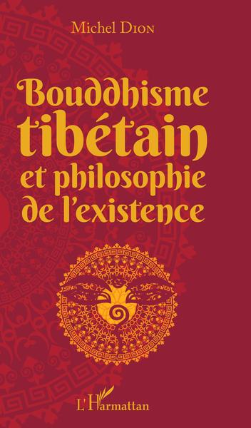 Bouddhisme tibétain et philosophie de l'existence (9782343157412-front-cover)